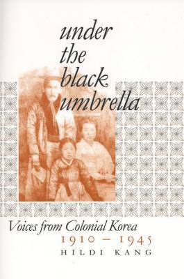 bokomslag Under the Black Umbrella: Voices from Colonial Korea, 1910-1945