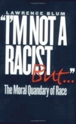 bokomslag "I'm Not a Racist, But..."
