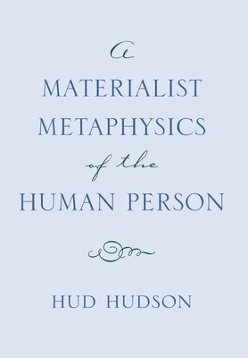 bokomslag A Materialist Metaphysics of the Human Person