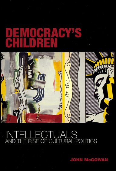 John McGowan - Democracy's Children, Inbunden