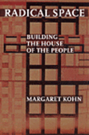 Margaret Kohn - Radical Space, Inbunden
