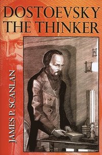bokomslag Dostoevsky the Thinker