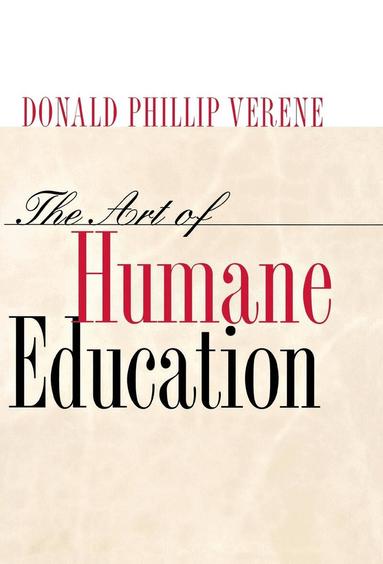 Donald Phillip Verene - Art of Humane Education, Inbunden