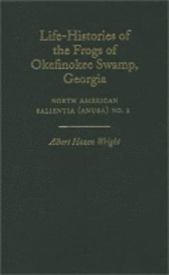 bokomslag Life-Histories of the Frogs of Okefinokee Swamp, Georgia