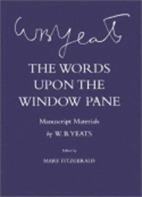 W. B. Yeats, Mary FitzGerald, Mary Fitzgerald - Words Upon the Windowpane, Inbunden