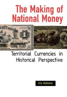 Eric Helleiner - Making of National Money, Inbunden