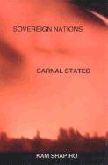 Kam Shapiro - Sovereign Nations, Carnal States, Inbunden
