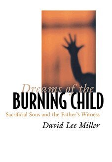 David Lee Miller - Dreams of the Burning Child, Inbunden