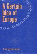 Craig Parsons - A Certain Idea of Europe, Inbunden