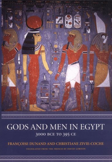 Françoise Dunand, Christiane Zivie-Coche - Gods and Men in Egypt, Inbunden