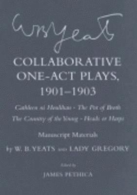 bokomslag Collaborative One-Act Plays, 19011903 (&quot;Cathleen ni Houlihan,&quot; &quot;The Pot of Broth,&quot; &quot;The Country of the Young,&quot; &quot;Heads or Harps&quot;)