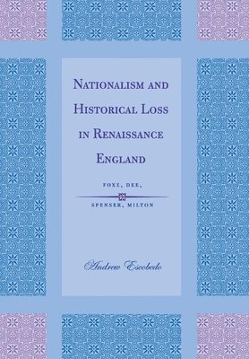 Nationalism and Historical Loss in Renaissance England 1