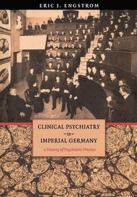 bokomslag Clinical Psychiatry in Imperial Germany