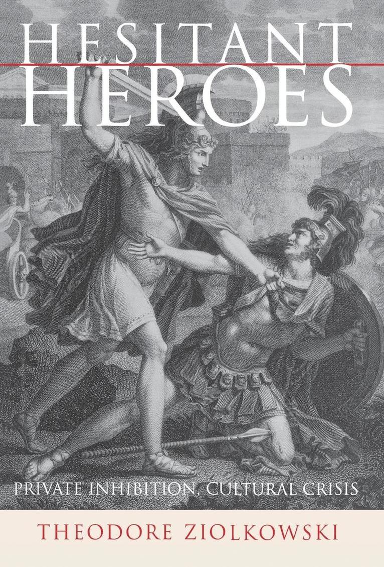 Theodore Ziolkowski - Hesitant Heroes, Inbunden