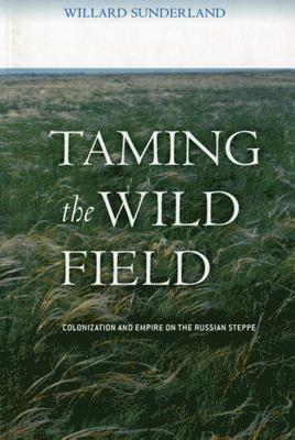 bokomslag Taming the Wild Field: Colonization and Empire on the Russian Steppe