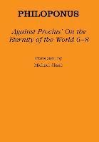 Philoponus - Against Proclus' "on the Eternity of the World 6-8", Inbunden
