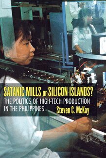 Steven C. McKay - Satanic Mills or Silicon Islands?, Inbunden