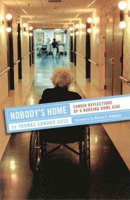 bokomslag Nobody's Home: Candid Reflections of a Nursing Home Aide