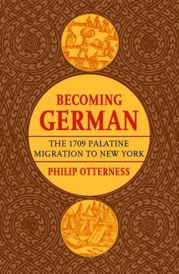 bokomslag Becoming German: The 1709 Palatine Migration to New York