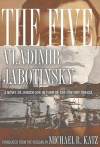 bokomslag The Five: A Novel of Jewish Life in Turn-Of-The-Century Odessa