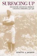 bokomslag Surfacing Up: Psychiatry and Social Order in Colonial Zimbabwe, 1908-1968