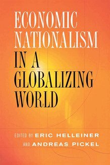 Eric Helleiner, Andreas Pickel - Economic Nationalism in a Globalizing World, Inbunden