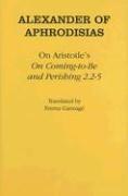 bokomslag On Aristotle's 'On Coming-to-Be and Perishing 2.2-5'