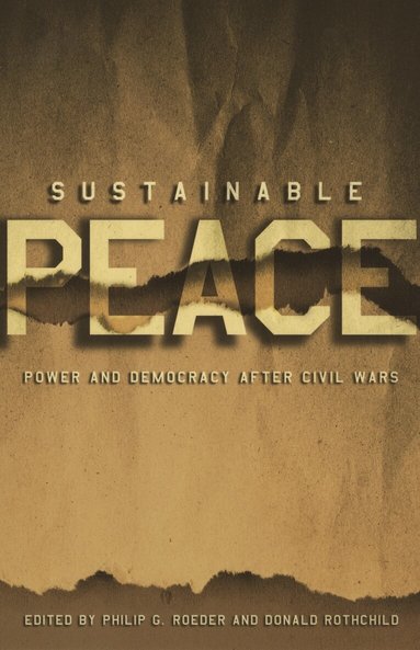 Philip G. Roeder, Donald Rothchild - Sustainable Peace, Inbunden