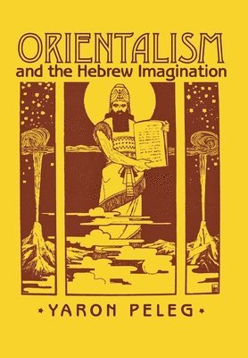 Orientalism and the Hebrew Imagination 1