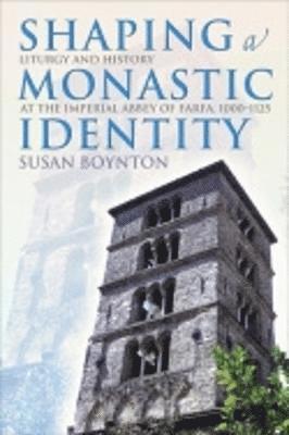 Susan Boynton - Shaping a Monastic Identity, Inbunden