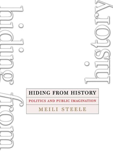 Meili Steele - Hiding from History, Inbunden
