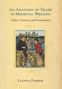 bokomslag An Anatomy of Trade in Medieval Writing