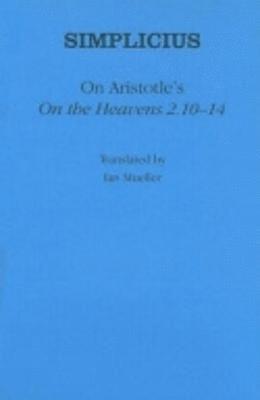 Simplicius - On Aristotle's "on the Heavens 2.10-14", Inbunden