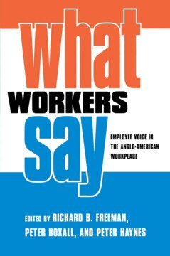 Richard B. Freeman, Peter Boxall, Peter Haynes - What Workers Say, Inbunden