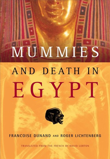 Françoise Dunand, Roger Lichtenberg - Mummies and Death in Egypt, Inbunden