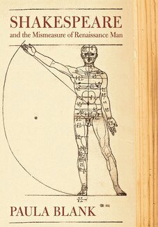 Paula Blank - Shakespeare and the Mismeasure of Renaissance Man, Inbunden