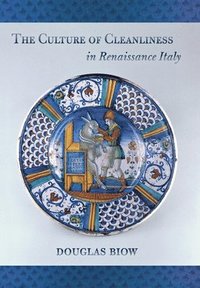 bokomslag The Culture of Cleanliness in Renaissance Italy