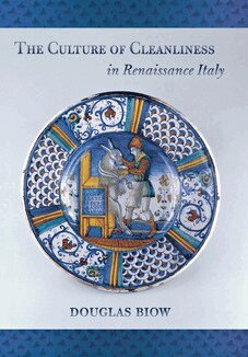 Douglas Biow - Culture of Cleanliness in Renaissance Italy, Inbunden
