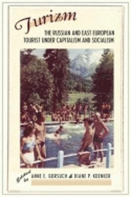 Anne E. Gorsuch, Diane P. Koenker - Turizm, Inbunden