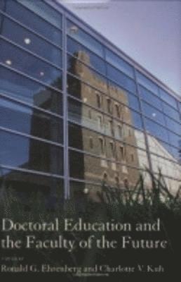 Doctoral Education and the Faculty of the Future 1