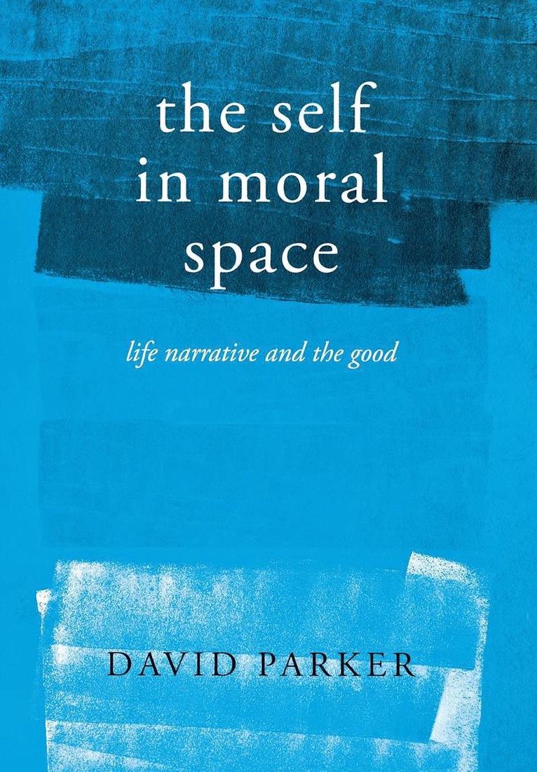David Parker - Self in Moral Space, Inbunden