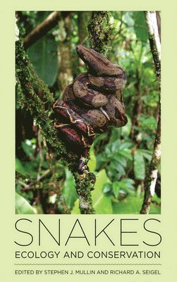 Stephen J. Mullin, Richard A. Seigel - Snakes, Inbunden