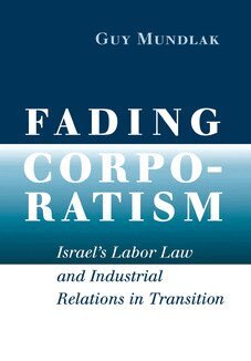 Guy Mundlak - Fading Corporatism, Inbunden