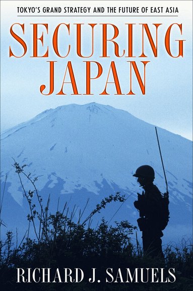 Richard J. Samuels - Securing Japan, Inbunden