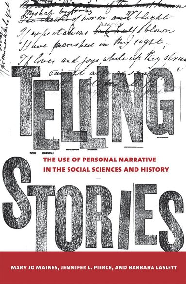 Mary Jo Maynes, Jennifer L. Pierce, Barbara Laslett - Telling Stories, Inbunden