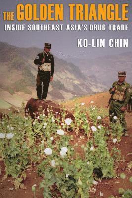 bokomslag The Golden Triangle: Inside Southeast Asia's Drug Trade