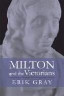 Erik Gray - Milton and the Victorians, Inbunden