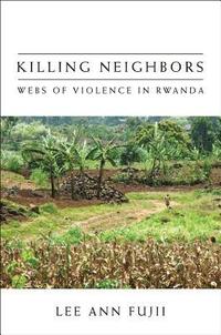 bokomslag Killing Neighbors: Webs of Violence in Rwanda