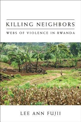 bokomslag Killing Neighbors: Webs of Violence in Rwanda