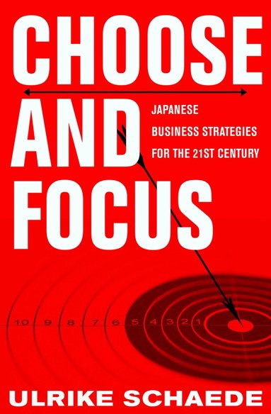Ulrike Schaede - Choose and Focus, Inbunden